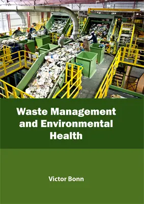 Odpadové hospodárstvo a zdravie životného prostredia - Waste Management and Environmental Health