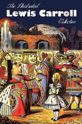 Ilustrovaná zbierka Lewisa Carrolla, vrátane neskrátených: Alica v krajine zázrakov, Cez zrkadlo, Zamotaný príbeh, Sylvie a Bruno, Sylv - The Illustrated Lewis Carroll Collection, including unabridged: Alice in Wonderland, Through the Looking Glass, A Tangled Tale, Sylvie and Bruno, Sylv