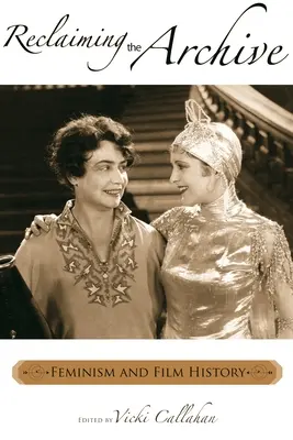 Recyklácia archívu: Feminizmus a dejiny filmu - Reclaiming the Archive: Feminism and Film History