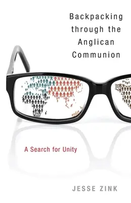 Putovanie s batohom po anglikánskom spoločenstve: Hľadanie jednoty - Backpacking Through the Anglican Communion: A Search for Unity