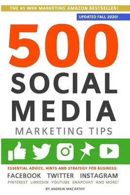 500 tipov pre marketing v sociálnych médiách: Základné rady, tipy a stratégie pre podnikanie: Facebook, Twitter, Instagram, Pinterest, LinkedIn, YouTube, Snapch - 500 Social Media Marketing Tips: Essential Advice, Hints and Strategy for Business: Facebook, Twitter, Instagram, Pinterest, LinkedIn, YouTube, Snapch
