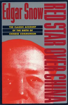 Červená hviezda nad Čínou: Klasická správa o zrode čínskeho komunizmu - Red Star Over China: The Classic Account of the Birth of Chinese Communism