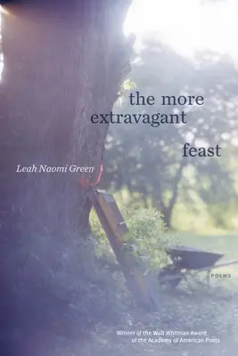Extravagantnejšie hody: Básne - The More Extravagant Feast: Poems