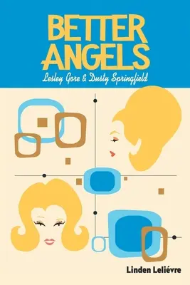 Lepší anjeli: Lesley Gore a Dusty Springfield - Better Angels: Lesley Gore and Dusty Springfield