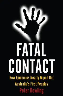 Fatálny kontakt: Ako epidémie takmer vyhubili prvé národy Austrálie - Fatal Contact: How Epidemics Nearly Wiped Out Australia's First Peoples