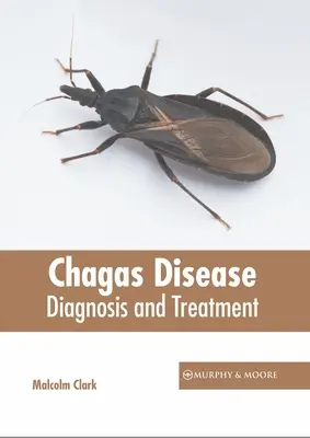Chagasova choroba: Diagnostika a liečba - Chagas Disease: Diagnosis and Treatment