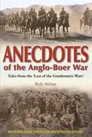 Anekdoty z anglo-búrskej vojny - Príbehy z „poslednej vojny džentlmenov - Anecdotes of the Anglo-Boer war - Tales from 'The last of the Gentlemen's wars'