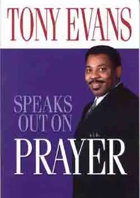Tony Evans hovorí o modlitbe - Tony Evans Speaks Out on Prayer