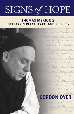 Znamenia nádeje: Listy Thomasa Mertona o mieri, rase a ekológii - Signs of Hope: Thomas Merton's Letters on Peace, Race, and Ecology