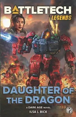 Legendy BattleTechu: Dcéra draka - BattleTech Legends: Daughter of the Dragon