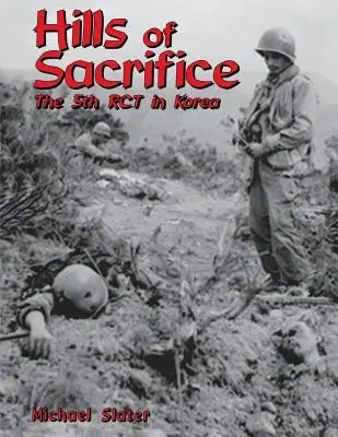 Kopce obetavosti: 5. rkt v Kórei - Hills of Sacrifice: The 5th Rct in Korea
