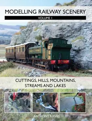 Modelovanie železničných scenérií, 1. diel: Zárezy, kopce, hory, potoky a jazerá - Modelling Railway Scenery, Volume 1: Cuttings, Hills, Mountains, Streams and Lakes