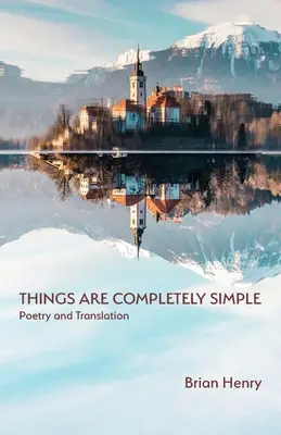 Veci sú úplne jednoduché: Poézia a preklad - Things Are Completely Simple: Poetry and Translation