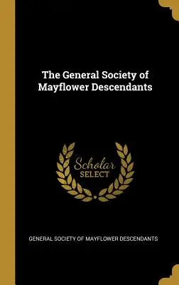 Všeobecná spoločnosť potomkov Mayflowerovcov - The General Society of Mayflower Descendants