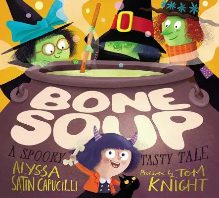 Kostná polievka: Strašidelný, chutný príbeh - Bone Soup: A Spooky, Tasty Tale