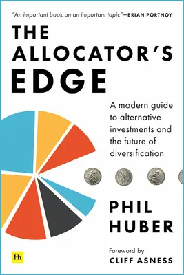 The Allocator's Edge: Moderný sprievodca alternatívnymi investíciami a budúcnosťou diverzifikácie - The Allocator's Edge: A Modern Guide to Alternative Investments and the Future of Diversification
