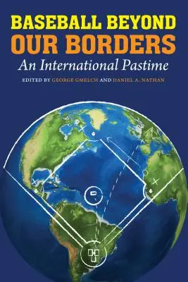 Baseball za našimi hranicami: Medzinárodná zábava - Baseball Beyond Our Borders: An International Pastime