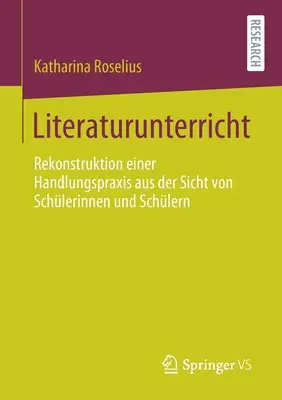 Literatúra a kultúra: Rekonštruktion Einer Handlungspraxis Aus Der Sicht Von Schlerinnen Und Schlern - Literaturunterricht: Rekonstruktion Einer Handlungspraxis Aus Der Sicht Von Schlerinnen Und Schlern