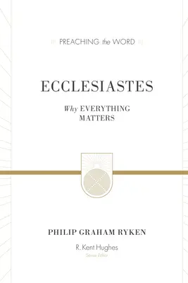 Kazateľ (prepracované znenie): Prečo na všetkom záleží - Ecclesiastes (Redesign): Why Everything Matters