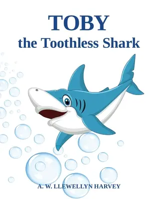 Toby, žralok bezzubý - Toby the Toothless Shark