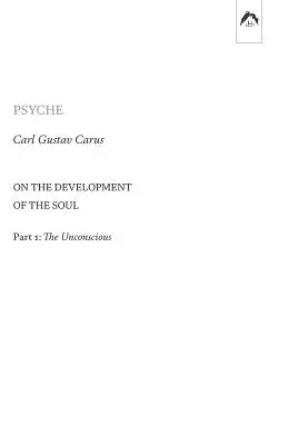 Psyché: O vývoji duše - 1. časť: Nevedomie - Psyche: On the Development of the Soul - Part 1: The Unconscious