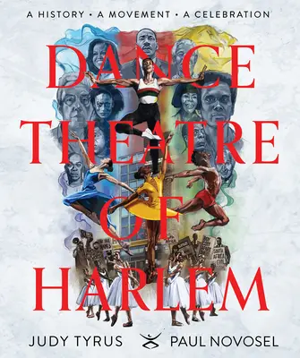 Tanečné divadlo v Harleme: Harmle Harlemu: história, hnutie, oslava - Dance Theatre of Harlem: A History, a Movement, a Celebration
