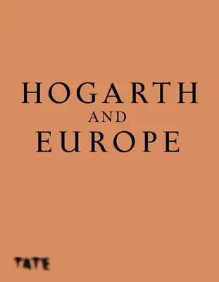 Hogarth a Európa - Hogarth and Europe