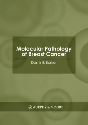 Molekulárna patológia rakoviny prsníka - Molecular Pathology of Breast Cancer