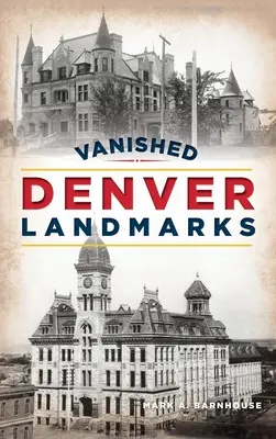 Zmiznuté denverské pamiatky - Vanished Denver Landmarks