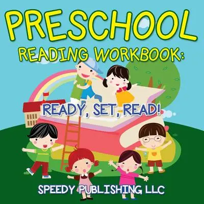 Pracovný zošit na čítanie v predškolskom veku: Pripraviť, nastaviť, čítať! - Preschool Reading Workbook: Ready, Set, Read!
