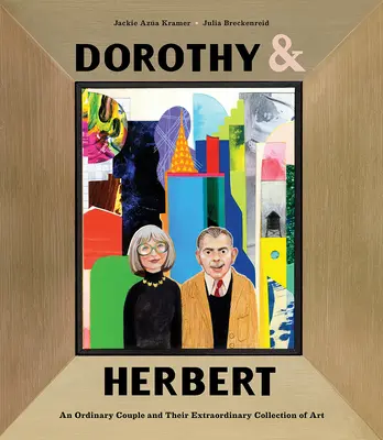 Dorothy a Herbert: Obyčajný pár a ich neobyčajná zbierka umenia - Dorothy & Herbert: An Ordinary Couple and Their Extraordinary Collection of Art