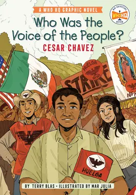 Kto bol hlasom ľudu? Cesar Chávez: Grafický román Who HQ - Who Was the Voice of the People?: Cesar Chavez: A Who HQ Graphic Novel