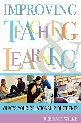 Zlepšenie vyučovania a učenia sa: Aký je váš vzťahový kvocient? - Improving Teaching and Learning: What's Your Relationship Quotient?
