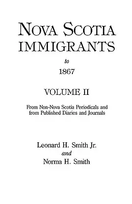 Prisťahovalci z Nového Škótska do roku 1867, II. diel - Nova Scotia Immigrants to 1867, Volume II