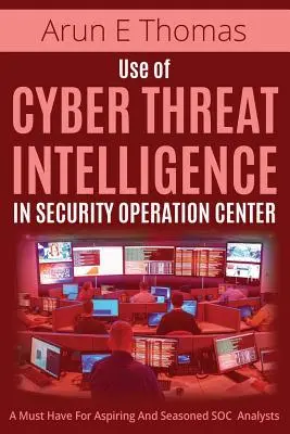 Využitie spravodajstva o kybernetických hrozbách v centre bezpečnostných operácií - Use of Cyber Threat Intelligence in Security Operation Center