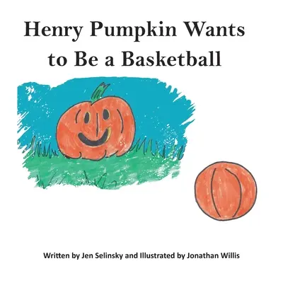 Henry Pumpkin chce byť basketbalistom - Henry Pumpkin Wants to Be A Basketball