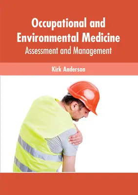 Pracovné a environmentálne lekárstvo: Hodnotenie a manažment - Occupational and Environmental Medicine: Assessment and Management