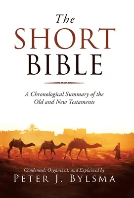 Krátka Biblia: Chronologický prehľad Starého a Nového zákona - The Short Bible: A Chronological Summary of the Old and New Testaments