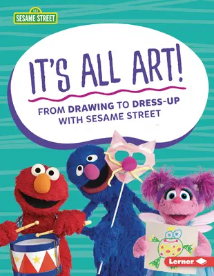 Všetko je to umenie! Od kreslenia po obliekanie so Sezamovou ulicou (R) - It's All Art!: From Drawing to Dress-Up with Sesame Street (R)