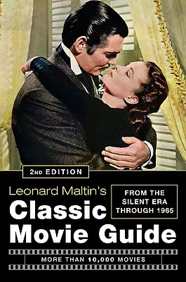 Leonard Maltin's Classic Movie Guide: Od nemej éry do roku 1965 - Leonard Maltin's Classic Movie Guide: From the Silent Era Through 1965