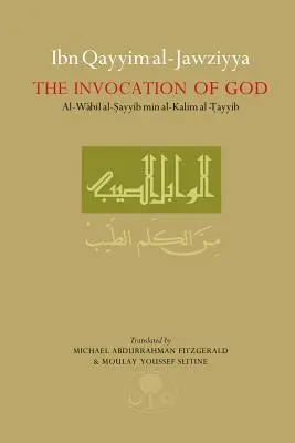 Ibn Qayyim Al-Jawziyya o vzývaní Boha: Al-Wabil Al-Sayyib - Ibn Qayyim Al-Jawziyya on the Invocation of God: Al-Wabil Al-Sayyib