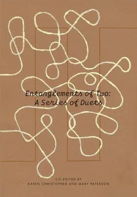 Zmätky dvoch: Séria duetov - Entanglements of Two: A Series of Duets