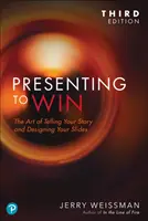 Prezentácia na víťazstvo, aktualizované a rozšírené vydanie - Presenting to Win, Updated and Expanded Edition