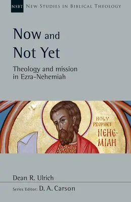 Teraz a ešte nie: Teológia a misia v Ezdrášovi-Nehemiášovi - Now and Not Yet: Theology and Mission in Ezra-Nehemiah