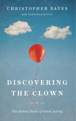 Objavovanie klauna alebo zábavná kniha o dobrom herectve - Discovering the Clown, or the Funny Book of Good Acting