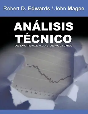 Analisis Tecnico de Las Tendencias de Acciones / Technická analýza akciových trendov (španielske vydanie) - Analisis Tecnico de Las Tendencias de Acciones / Technical Analysis of Stock Trends (Spanish Edition)