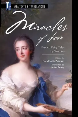 Zázraky lásky: Francúzske rozprávky od žien - Miracles of Love: French Fairy Tales by Women
