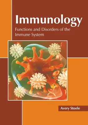 Imunológia: Funkcie a poruchy imunitného systému - Immunology: Functions and Disorders of the Immune System