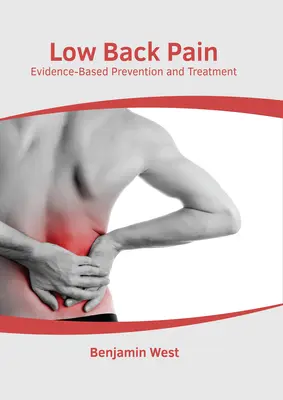 Low Back Pain: Evidence-Based Prevention and Treatment (Bolesť spodnej časti chrbta: Prevencia a liečba založená na dôkazoch) - Low Back Pain: Evidence-Based Prevention and Treatment