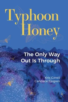 Tajfún medu: Jediná cesta von je cez - Typhoon Honey: The Only Way Out Is Through